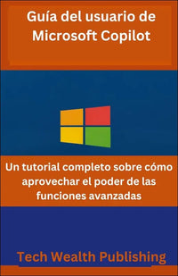 Microsoft Copilot User Guide: Master Advanced Features