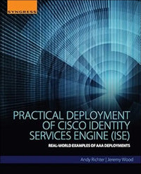 Practical Deployment of Cisco Identity Services Engine (ISE): Real-World Examples of AAA Deployments - simple
