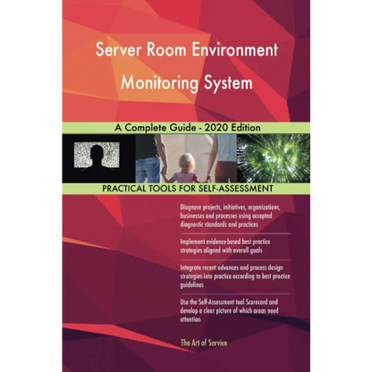 Server Room Environment Monitoring System A Complete Guide - 2020 Edition